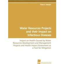 Water Resources Projects and Their Impact on Infectious Diseases