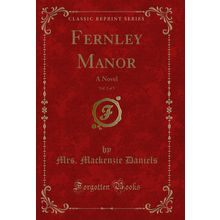 Fernley Manor, Vol. 2 of 3: A Novel (Classic Reprint)