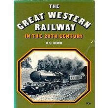 The Great Western Railway in the 20th (Twentieth) Century - Oswald Stevens Nock