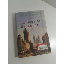 the Book of splendor by Frances sherwood 2002 hardcover dust jacket novel
