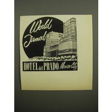 1955 Hotel Del Prado Ad - World Famed Hotel Del Prado Mexico City