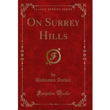 On Surrey Hills (Classic Reprint)