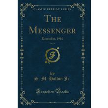 The Messenger, Vol. 14: December, 1916 (Classic Reprint)