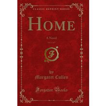 Home, Vol. 3 of 5: A Novel (Classic Reprint)