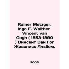 Rainer Metzger, Ingo F. Walter Vincent van Gogh (1853-1890) Vincent Van Gogh Pa