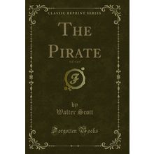 The Pirate, Vol. 1 of 2 (Classic Reprint)