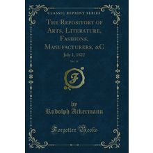 The Repository of Arts, Literature, Fashions, Manufacturers, &C, Vol. 14