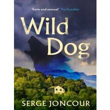 Wild Dog: Sinister And Savage Psychological Thriller