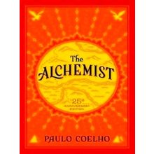 The Alchemist - A Fable About Following Your Dream by Paulo Coelho