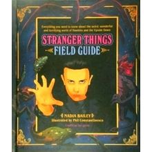 Stranger Things Field Guide by Nadia Bailey