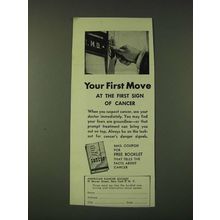 1948 American Cancer Society Ad - Your first move at the first sign of cancer