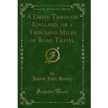 A Drive Through England, or a Thousand Miles of Road Travel (Classic Reprint)