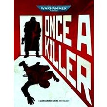 Warhammer 40,000; Once A Killer