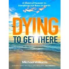 Dying To Get There - Michael Williams