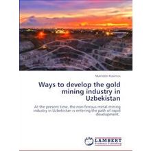 Ways to develop the gold mining industry in Uzbekistan