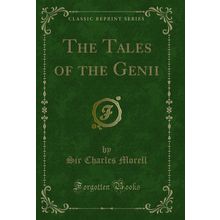 The Tales of the Genii (Classic Reprint)