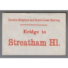 LONDON BRIGHTON & SOUTH COAST RAILWAY LUGGAGE LABEL - ERIDGE to STREATHAM HL.