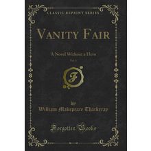 Vanity Fair, Vol. 3: A Novel Without a Hero (Classic Reprint)