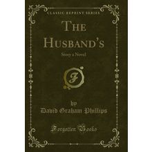 The Husband's: Story a Novel (Classic Reprint)