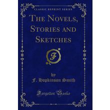 The Novels, Stories and Sketches (Classic Reprint)