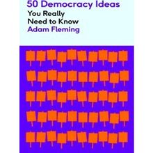 50 Ideas You Really Need To Know Series 50 Democracy Ideas You Really Need To Kn