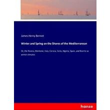 Winter and Spring on the Shores of the Mediterranean