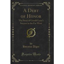 A Debt of Honor: The Story of Gerald Lane's Success in the Far West