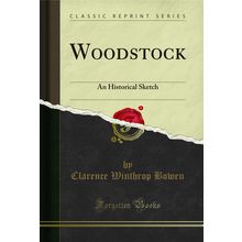 Woodstock: An Historical Sketch (Classic Reprint)