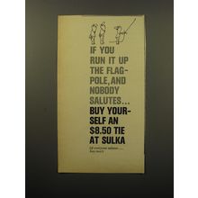 1960 Sulka Ties Ad - If you run it up the flag-pole, and nobody salutes