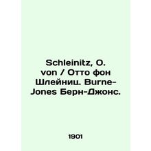 Schleinitz, O. von / Otto von Schleinitz. Burne-Jones Bern-Jones. In German /Sc