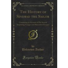 The History of Sindbad the Sailor (Classic Reprint)