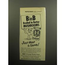 1957 B in B Broiled in Butter Mushrooms Advertisement - Just heat & serve