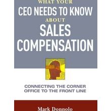 What Your Ceo Needs To Know About Sales Compensation Connecting The Corner Offic