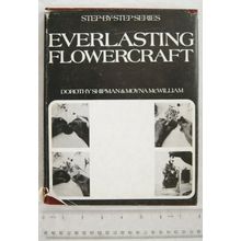 1973 Everlasting Flowercraft by Dorothy Shipman & Moyna McWilliam