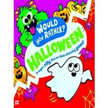 Would You Rather?1 Would You Rather? Halloween