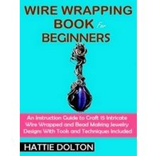 Wire Wrapping Book For Beginners