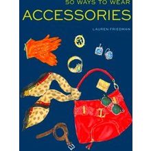 50 Ways To Wear Accessories