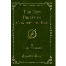 The New Priest in Conception Bay (Classic Reprint)