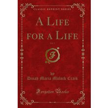 A Life for a Life, Vol. 3 of 2 (Classic Reprint)
