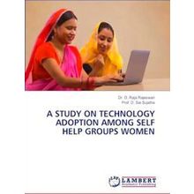 A Study on Technology Adoption Among Self Help Groups Women