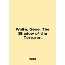 Wolfe, Gene. The Shadow of the Torturer. In English /Wolfe, Gene. The Shadow of