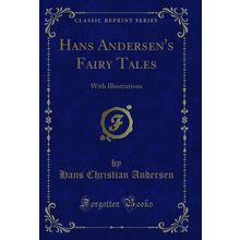 Hans Andersen's Fairy Tales: With Illustrations (Classic Reprint)