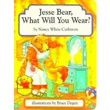 Jesse Bear, What Will You Wear?