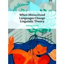 When Minoritized Languages Change Linguistic Theory