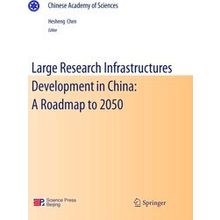 Large Research Infrastructures Development in China A Roadmap to 2050