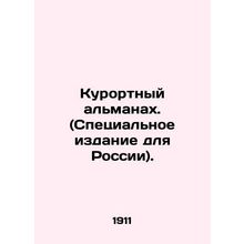 Resort Almanac. (Special Edition for Russia). In Russian /Kurortnyy almanakh. (