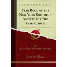 Year Book of the New York Southern Society for the Year 1920-21