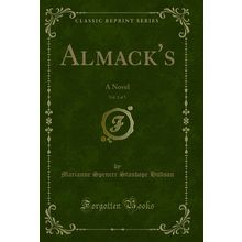 Almack's, Vol. 2 of 3: A Novel (Classic Reprint)