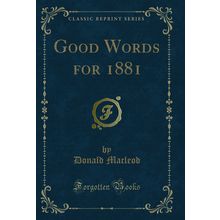 Good Words for 1881 (Classic Reprint)