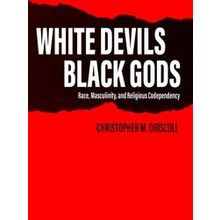 White Devils, Black Gods
